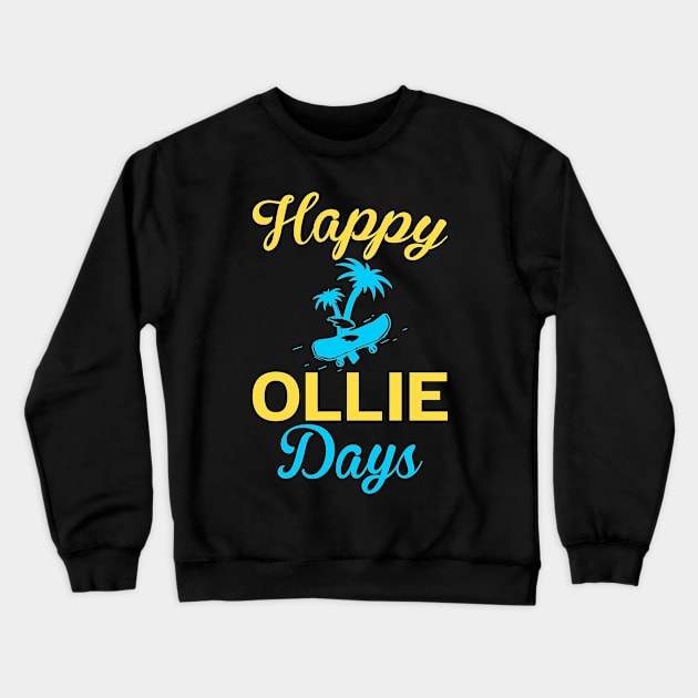 Happy Ollie Days - Skateboard Crewneck Sweatshirt by CRE4TIX